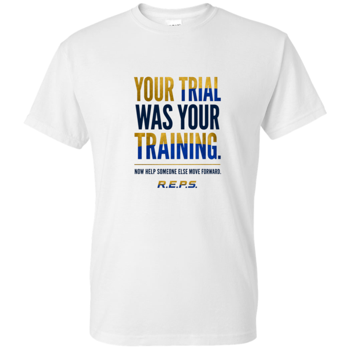 Your Trial Was Your Training R.E.P.S. Tee product view 1