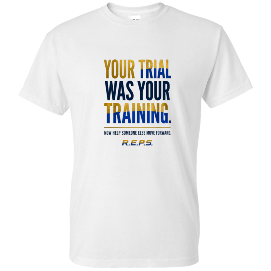 Your Trial Was Your Training R.E.P.S. Tee