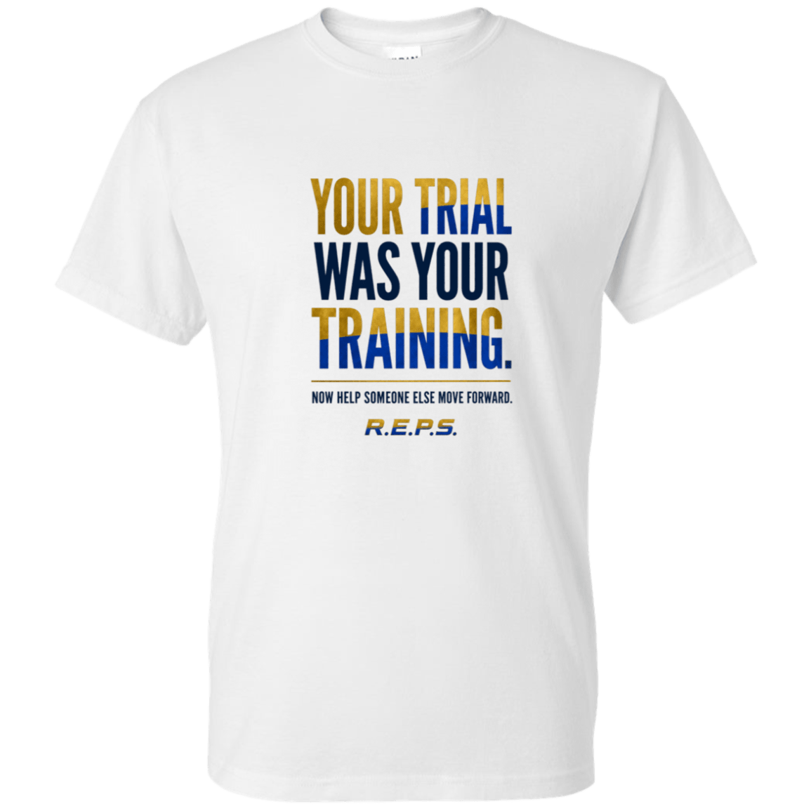 Your Trial Was Your Training R.E.P.S. Tee - R.E.P.S. Apparel by Travis Sanders