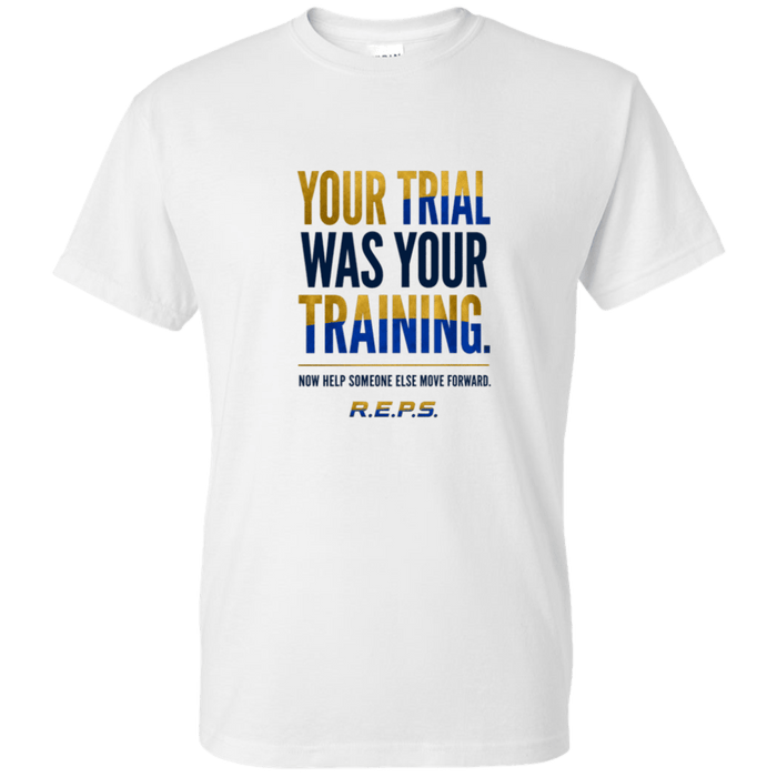 Your Trial Was Your Training R.E.P.S. Tee